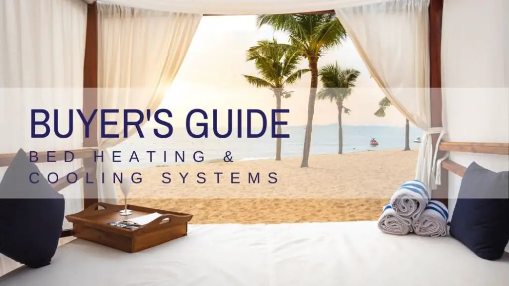 Buyer’s Guide Bed Heating & Cooling Systems Comfort Sleep Sanctuary